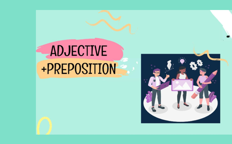 Mastering Adjectives + Prepositions